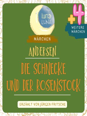 cover image of Die Schnecke und der Rosenstock plus vier weitere Märchen von Hans Christian Andersen